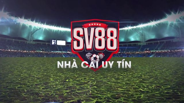 Nhà cái SV88 là nhà cái uy tín đến từ Châu Âu
